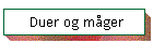 Duer og mger